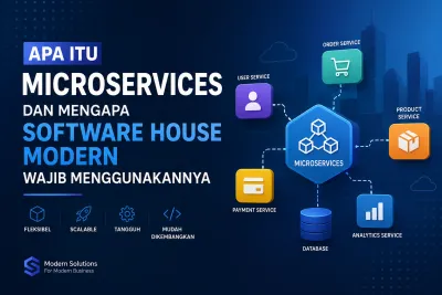Apa Itu Microservices dan Mengapa Software House Modern Wajib Menggunakannya