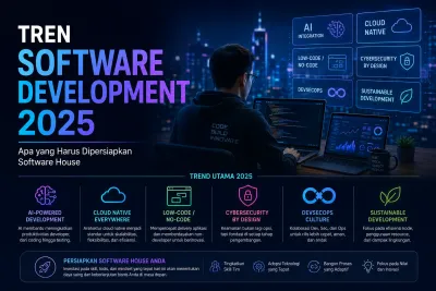 Tren Software Development 2025: Apa yang Harus Dipersiapkan Software House